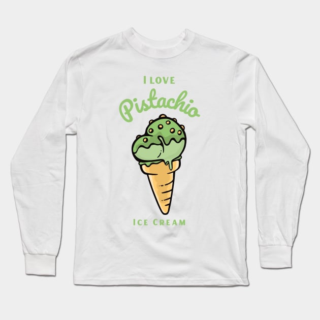 I Love Pistachio Ice Cream Long Sleeve T-Shirt by DPattonPD